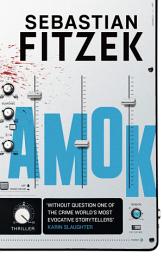 Icon image Amok: a twisted thriller from the author of WALK ME HOME