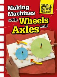Icon image Making Machines with Wheels and Axles
