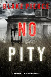 Icon image No Pity (A Valerie Law FBI Suspense Thriller—Book 2)