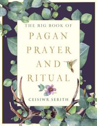 Icon image The Big Book of Pagan Prayer and Ritual