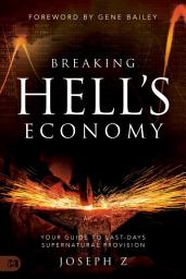 Icon image Breaking Hell's Economy: Your Guide to Last Days Supernatural Provision