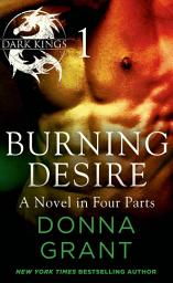Icon image Burning Desire: Part 1: A Dark King Novel in Four Parts