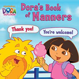 Icon image Dora's Book of Manners (Dora the Explorer)