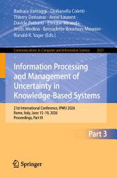 Icon image Information Processing and Management of Uncertainty in Knowledge-Based Systems: 21st International Conference, IPMU 2026, Rome, Italy, June 15–19, 2026, Proceedings, Part III