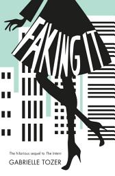 Icon image Faking it (The Intern, Book 2)