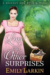 Icon image Love and Other Surprises: A Regency Duo with Kittens