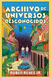 Icon image Archive of Unknown Universes / Archivo de universos desconocidos (Spanish Edition)