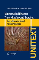 Icon image Mathematical Finance: Theory Review and Exercises: From Binomial Model to Risk Measures