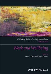 Icon image Wellbeing: A Complete Reference Guide, Work and Wellbeing