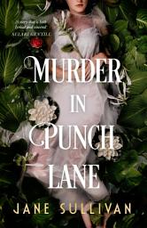 Icon image Murder in Punch Lane: Gothic crime in the laneways of 19th century Melbourne