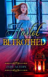 Icon image A Harlot Betrothed: A Historical Paranormal Romance