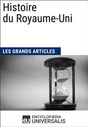Icon image Histoire du Royaume-Uni: Les Grands Articles d'Universalis