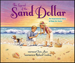 Icon image The Legend of the Sand Dollar: An Inspirational Story of Hope for Easter