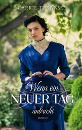 Icon image Wenn ein neuer Tag anbricht: Roman.