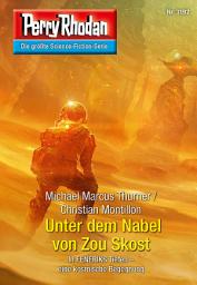 Icon image Perry Rhodan 3192: Unter dem Nabel von Zou Skost: Perry Rhodan-Zyklus "Chaotarchen"