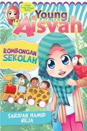 Icon image Young Aisyah: Rombongan Sekolah