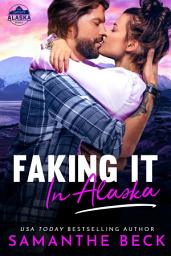 Icon image Faking It in Alaska