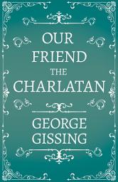 Icon image Our Friend the Charlatan