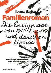Icon image Familienroman: Die Ereignisse von 1941 bis 1991 und darüber hinaus