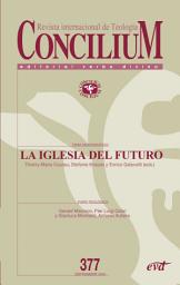 Icon image La Iglesia del futuro: Concilium 377