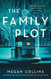 Icon image The Family Plot: A Novel