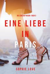 Icon image Eine Liebe in Paris (Die Liebe auf Reisen – Band 3)