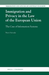 Icon image Immigration and Privacy in the Law of the European Union: The Case of Information Systems