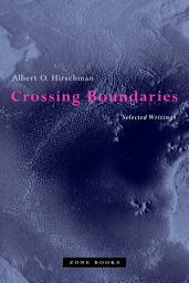 Icon image Crossing Boundaries: Selected Writings