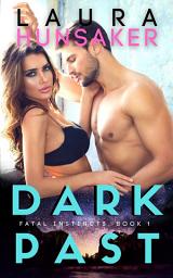 Icon image Dark Past: A Fatal Instincts Book