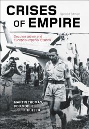 Icon image Crises of Empire: Decolonization and Europe's Imperial States, Edition 2