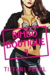 Icon image Bimbo Boutique 4: Bimbo Transformation Erotica