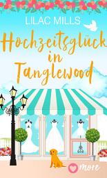 Icon image Hochzeitsglück in Tanglewood: Ausgabe 2
