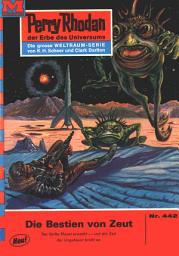 Icon image Perry Rhodan 442: Die Bestien von Zeut: Perry Rhodan-Zyklus "Die Cappins"