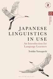 Icon image Japanese Linguistics in Use: An Introduction for Language Learners, Edition 2