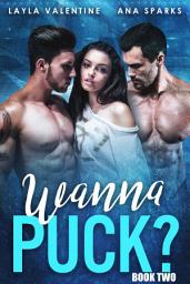 Icon image Wanna Puck? (Book Two)