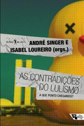 Icon image As contradições do lulismo: A que ponto chegamos?