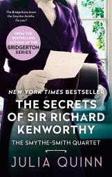 Icon image The Secrets of Sir Richard Kenworthy: A Smythe-Smith Quartet