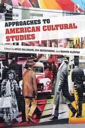 Icon image Approaches to American Cultural Studies