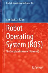 Icon image Robot Operating System (ROS): The Complete Reference (Volume 6)