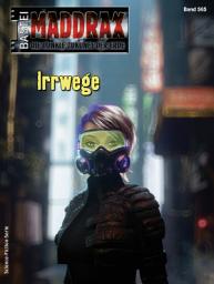 Icon image Maddrax 565: Irrwege
