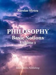 Icon image Philosophy - Basic Notions, Volume 1