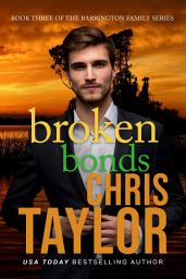 Icon image Broken Bonds - Book Three of the Barrington Family Series