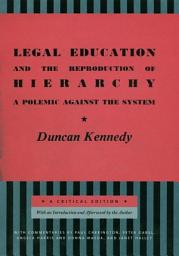 Icon image Legal Education and the Reproduction of Hierarchy: A Polemic Against the System : a Critical Edition