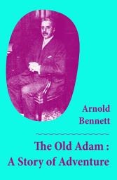 Icon image The Old Adam : A Story of Adventure (Unabridged)
