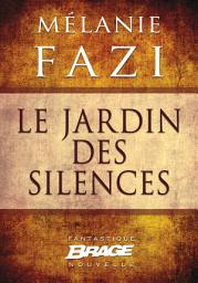 Icon image Le Jardin des silences (nouvelle)