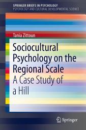 Icon image Sociocultural Psychology on the Regional Scale: A Case Study of a Hill