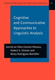 Icon image Cognitive and Communicative Approaches to Linguistic Analysis