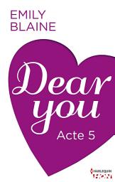 Icon image Dear You - Acte 5