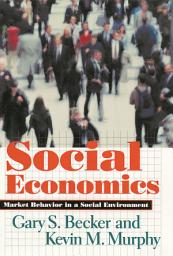 Icon image Social Economics: Market Behavior in a Social Environment