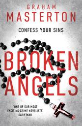 Icon image Broken Angels: a must-read, darkly gripping thriller, part of the unmissable Katie Maguire series